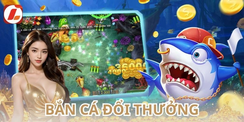 Bắn cá đổi thưởng