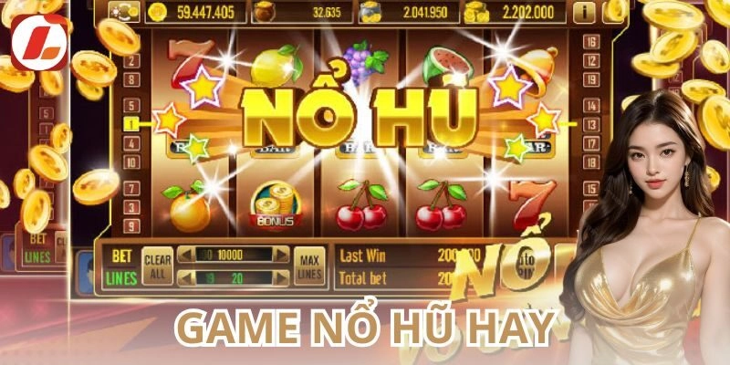 Những game nổ hũ hay đáng để trải nghiệm
